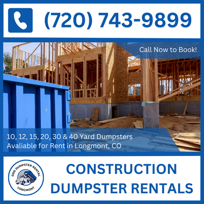 Hassle-Free Construction Dumpster Rental in Longmont - Covering CO & Boulder And Weld Counties - DDD Dumpster Rental Longmont